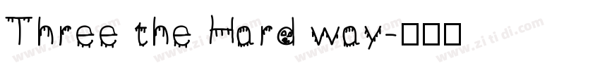 Three the Hard way字体转换